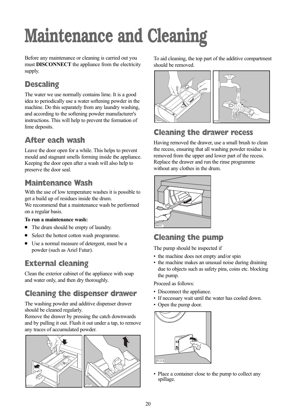 Maintenance and cleaning, Descaling, After each wash | Maintenance wash, External cleaning, Cleaning the dispenser drawer, Cleaning the drawer recess, Cleaning the pump | Zanussi ZWD 1682 W User Manual | Page 20 / 30