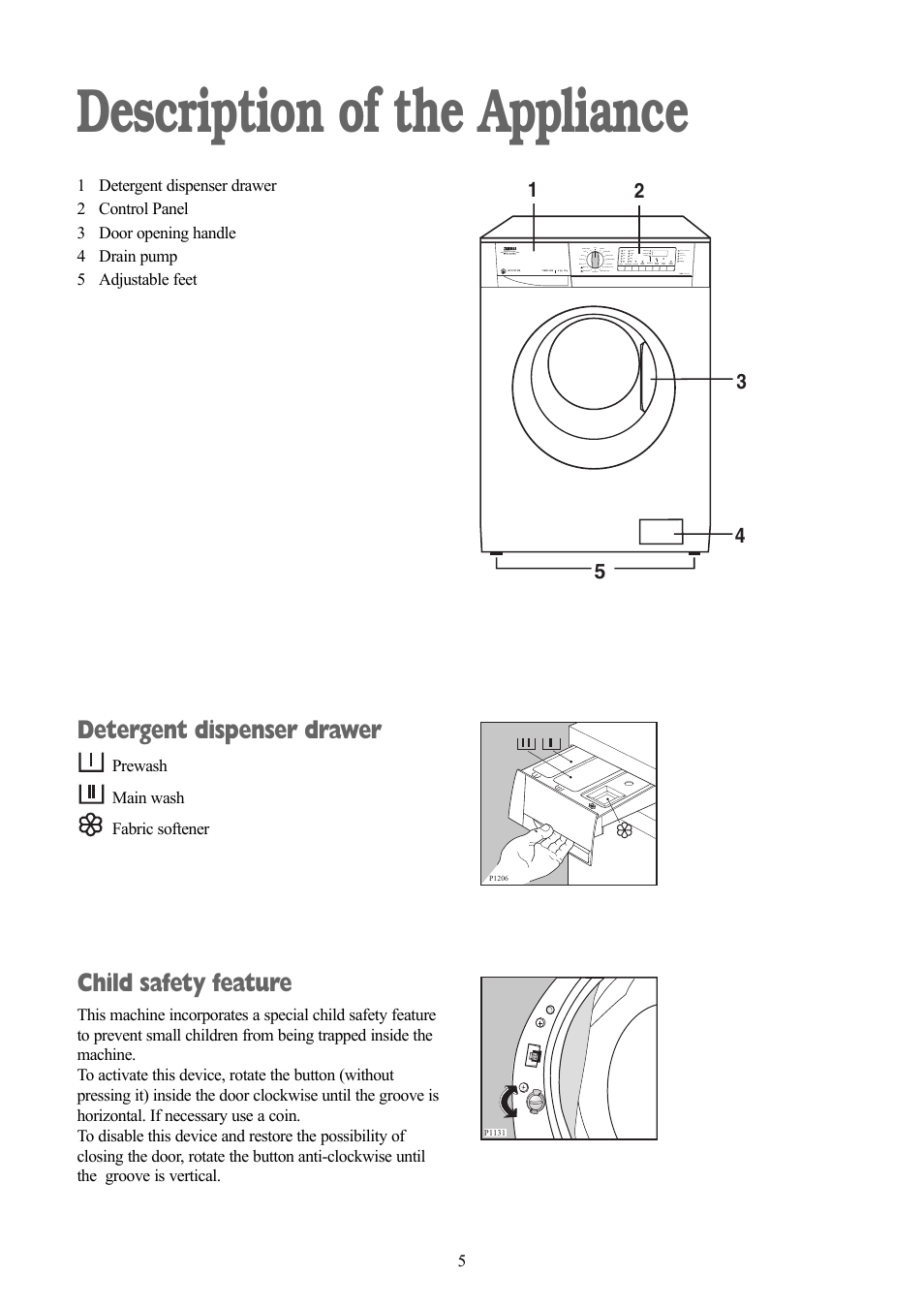 Description of the appliance, Detergent dispenser drawer, Child safety feature | Zanussi ZWD 1682 W User Manual | Page 5 / 30