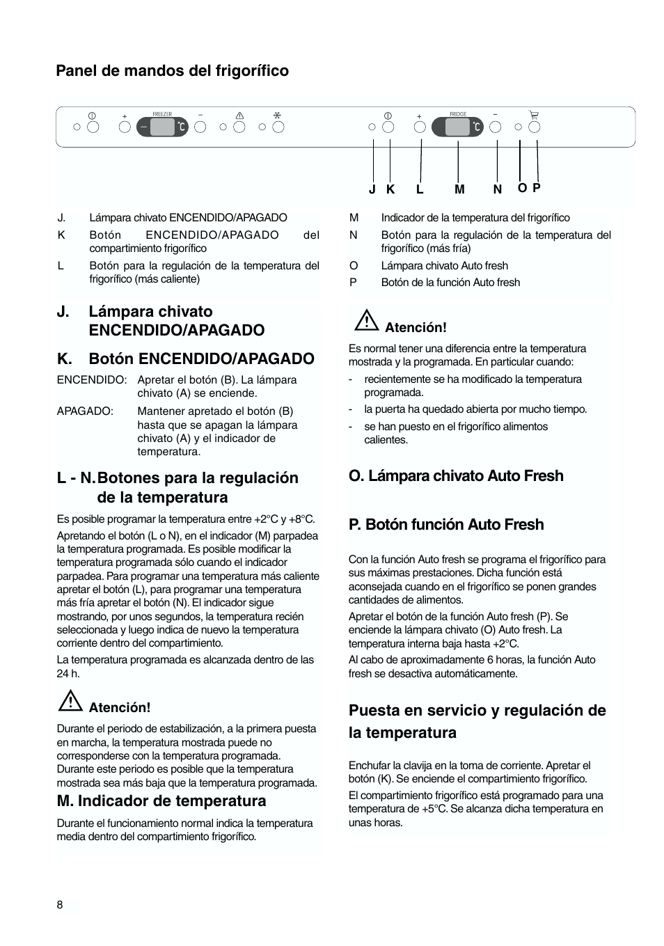 Panel de mandos del frigorífico, L - n.botones para la regulación de la temperatura, M. indicador de temperatura | Puesta en servicio y regulación de la temperatura | Zanussi ZJB 9476 X User Manual | Page 8 / 32