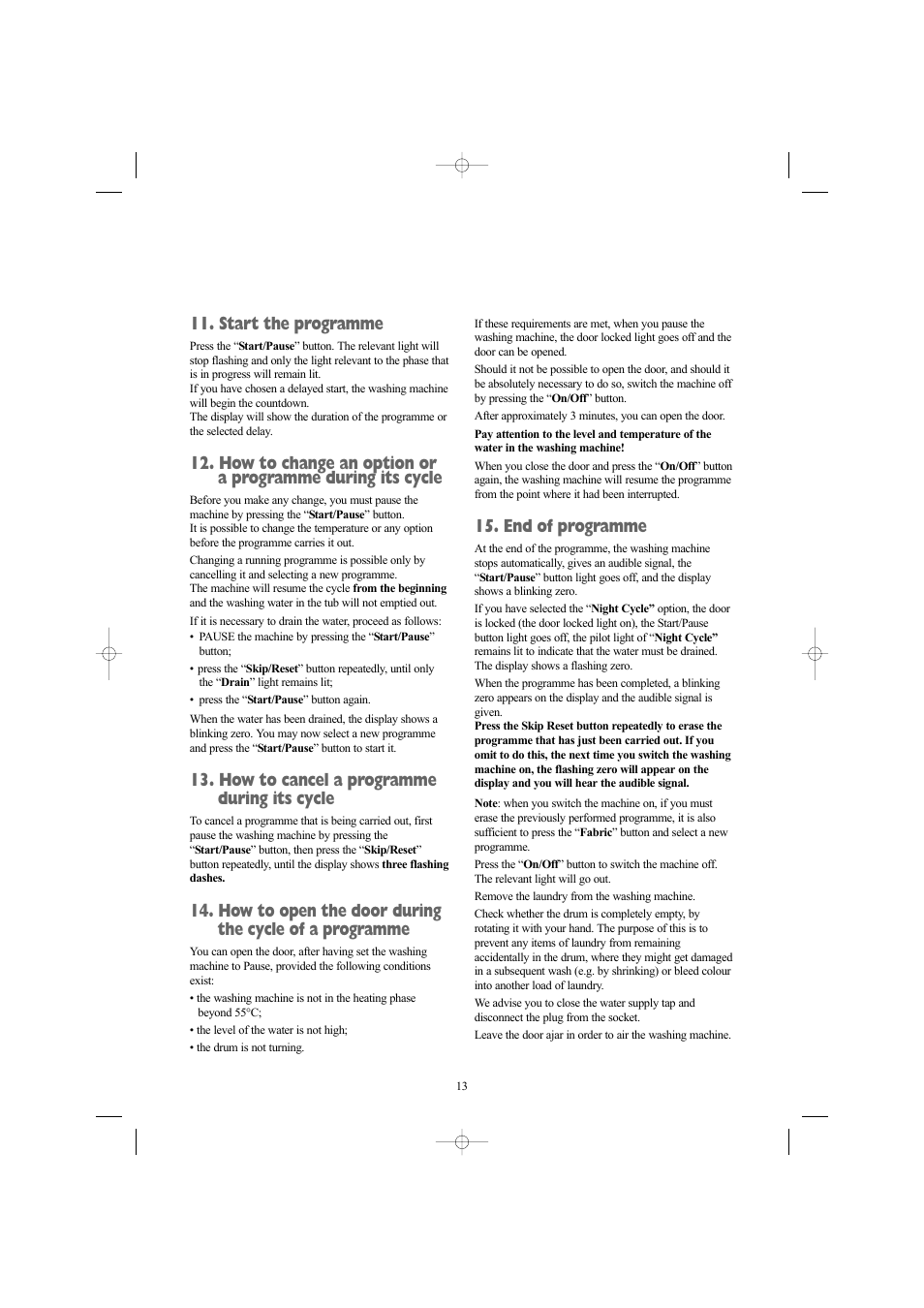 Start the programme, How to cancel a programme during its cycle, End of programme | Zanussi ZWN 1420 G User Manual | Page 13 / 28