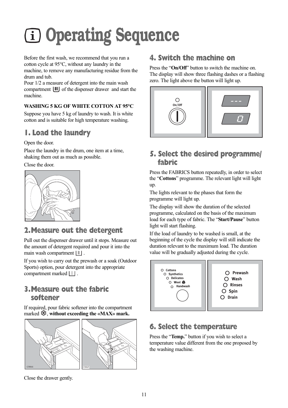 Operating sequence, Load the laundry, Measure out the detergent | Measure out the fabric softener, Switch the machine on, Select the desired programme/ fabric, Select the temperature | Zanussi ZWF 1218 W User Manual | Page 11 / 28