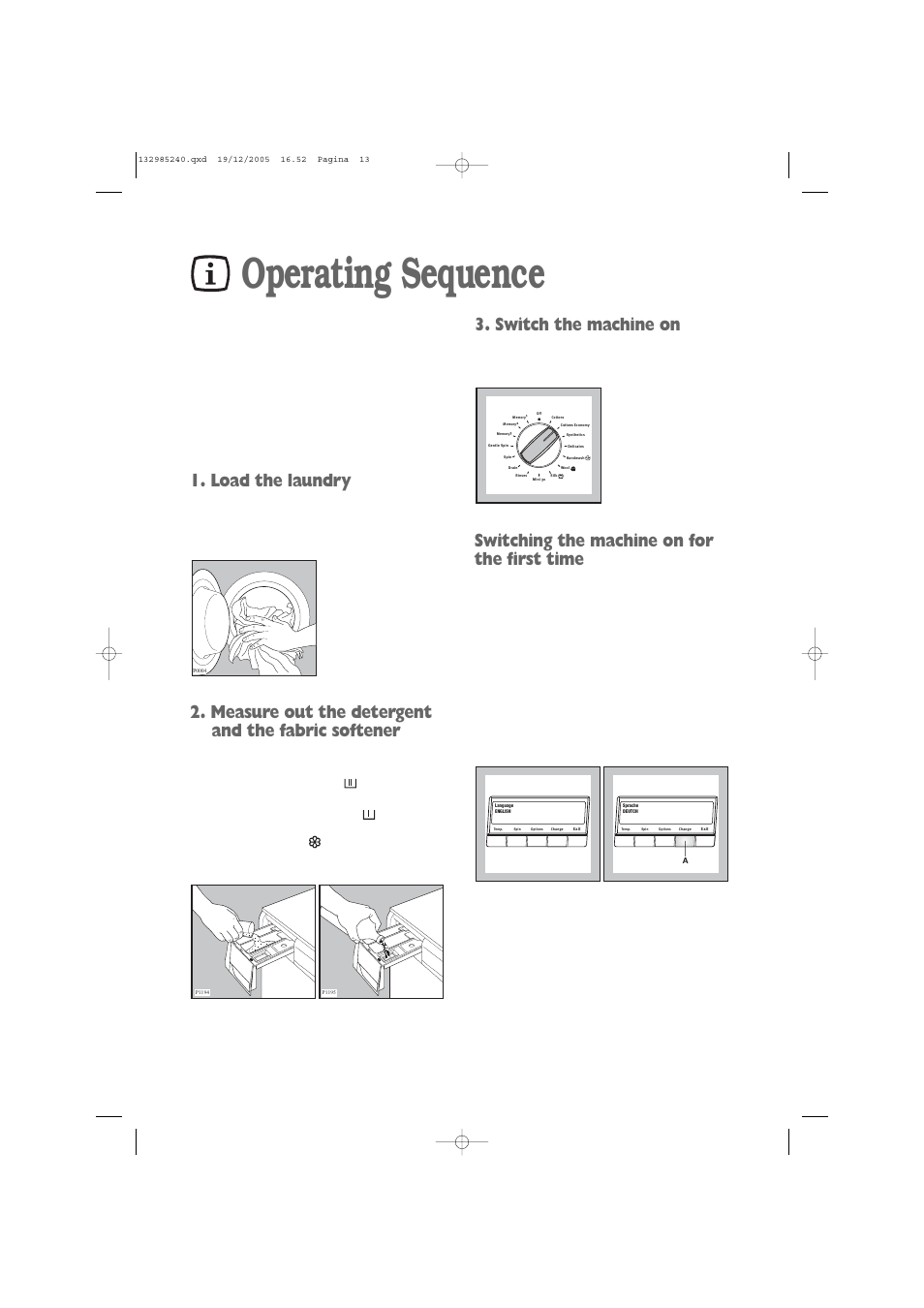 Operating sequence, Load the laundry, Measure out the detergent and the fabric softener | Switch the machine on, Switching the machine on for the first time | Zanussi ZWF 1451W User Manual | Page 13 / 32