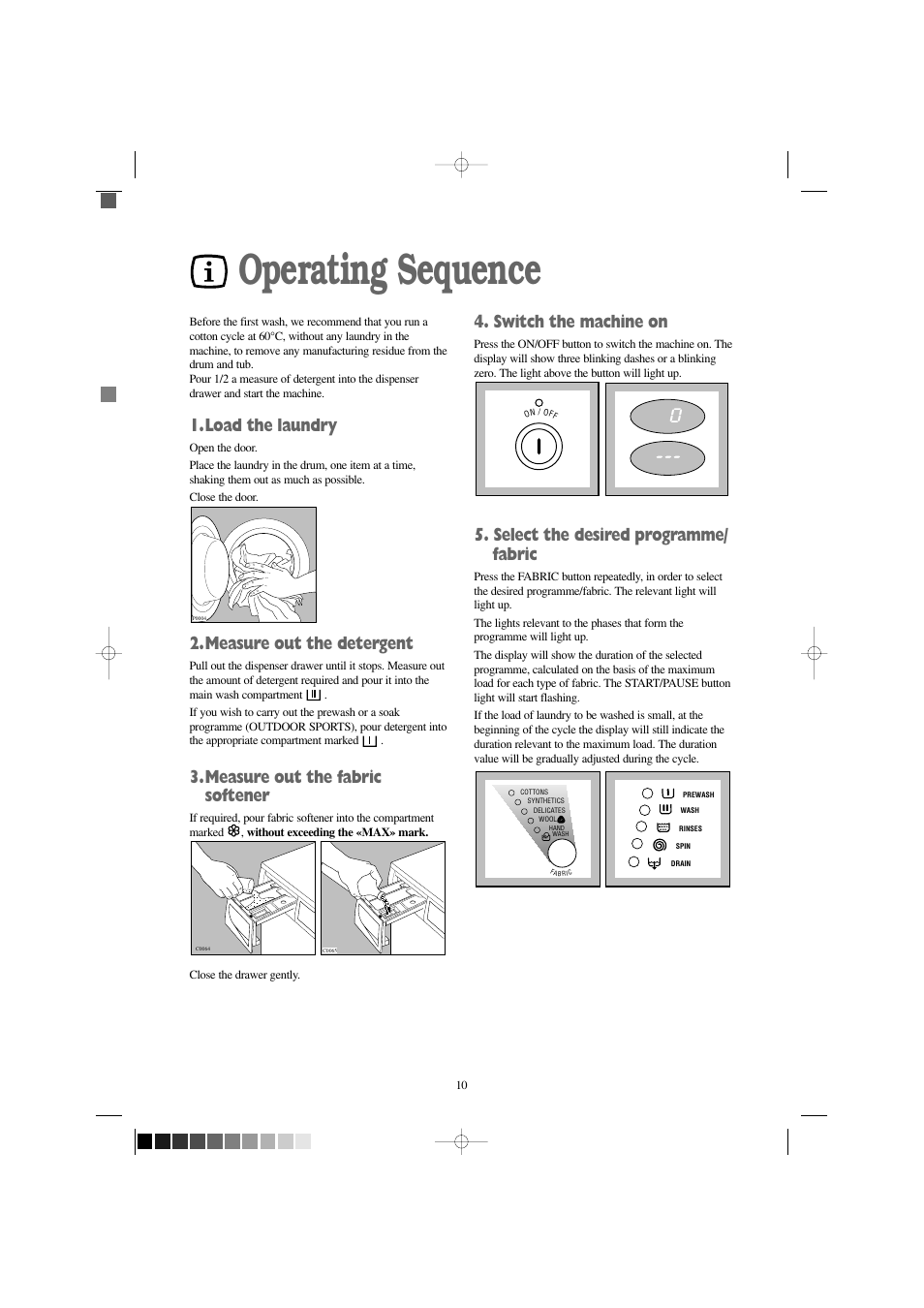 Operating sequence, Load the laundry, Measure out the detergent | Measure out the fabric softener, Switch the machine on, Select the desired programme/ fabric | Zanussi FJD 1266 W User Manual | Page 10 / 27
