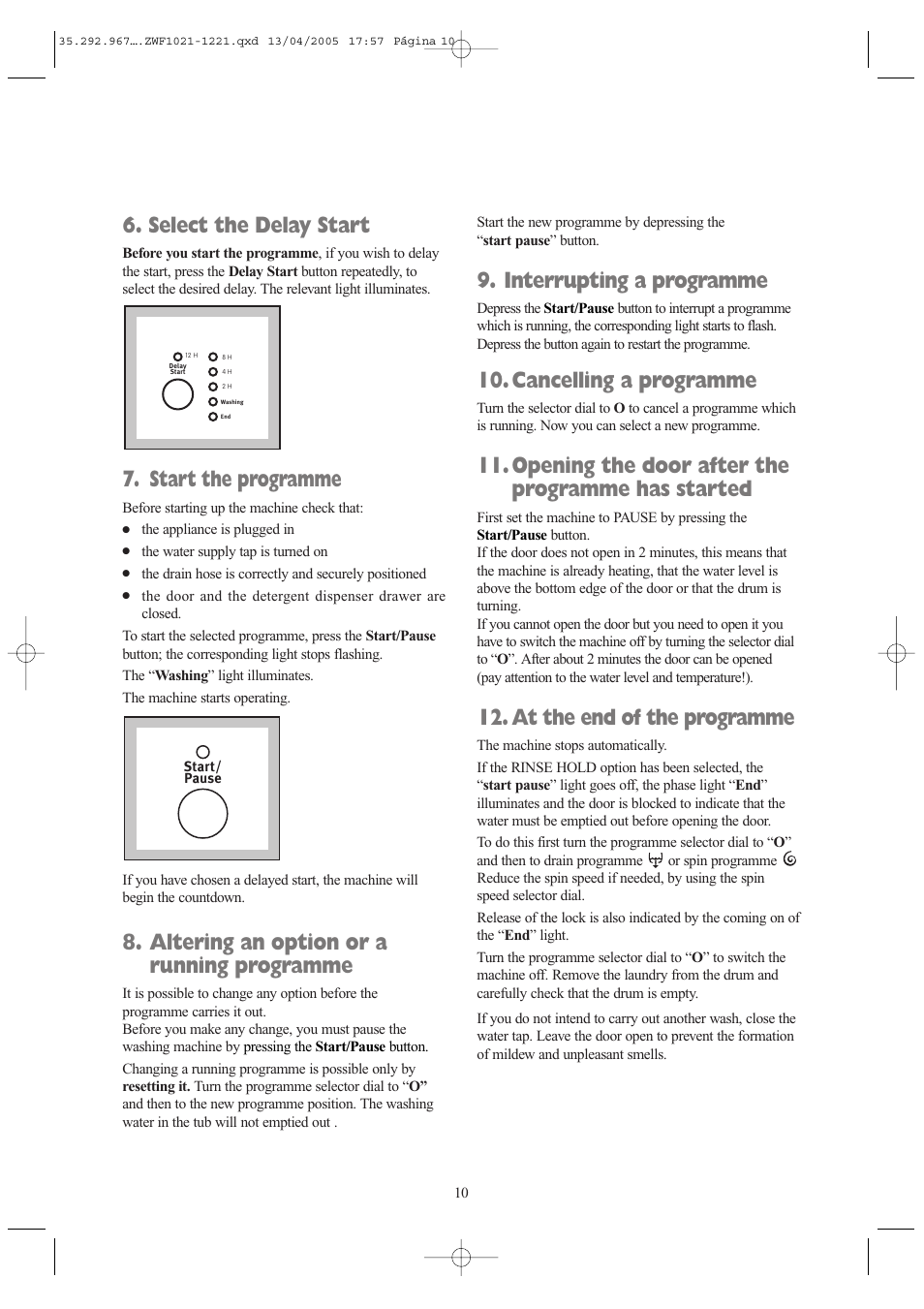 Select the delay start, Start the programme, Altering an option or a running programme | Interrupting a programme, Cancelling a programme, Opening the door after the programme has started, At the end of the programme | Zanussi ZWF 1021 W User Manual | Page 10 / 28