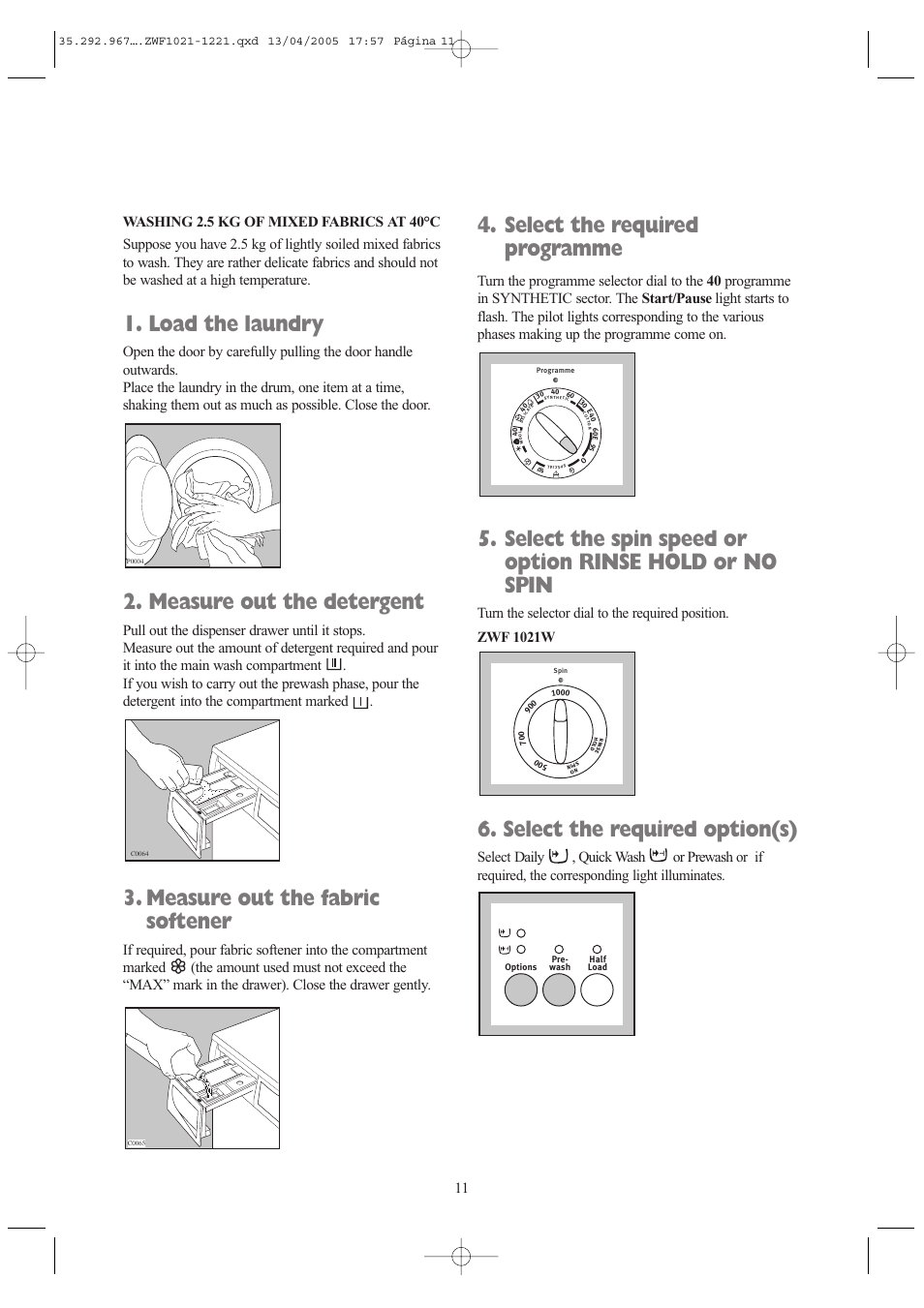 Load the laundry, Measure out the detergent, Measure out the fabric softener | Select the required programme, Select the required option(s) | Zanussi ZWF 1021 W User Manual | Page 11 / 28