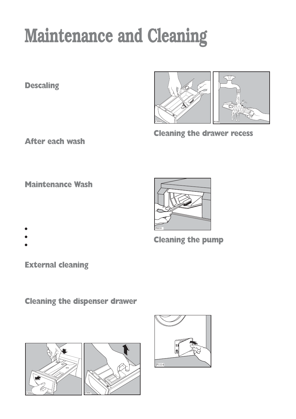 Maintenance and cleaning, Descaling, After each wash | Maintenance wash, External cleaning, Cleaning the dispenser drawer, Cleaning the drawer recess, Cleaning the pump | Zanussi ZWD 1252 W User Manual | Page 20 / 30