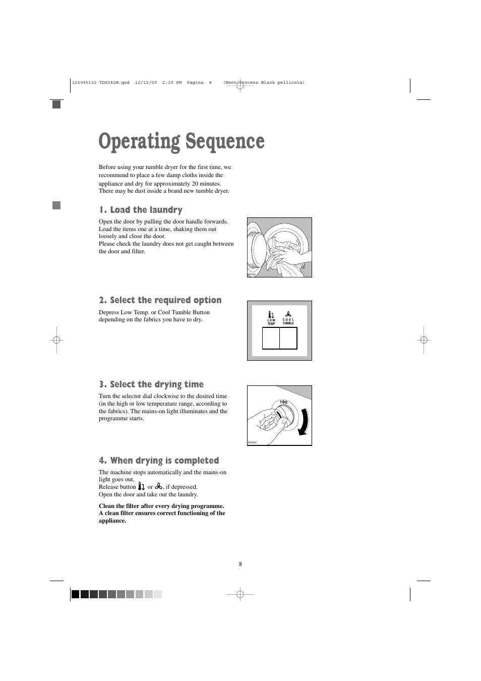 Operating sequence, Load the laundry, Select the required option | Select the drying time, When drying is completed | Zanussi TDS 382 W User Manual | Page 8 / 20