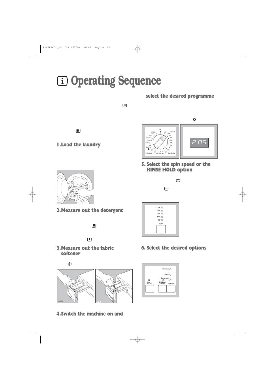 Operating sequence, Load the laundry, Measure out the detergent | Measure out the fabric softener, Switch the machine on and, Select the desired programme, Select the spin speed or the rinse hold option, Select the desired options | Zanussi ZWD 1662 W User Manual | Page 10 / 30