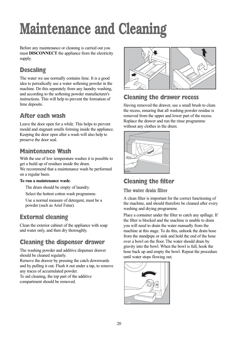 Maintenance and cleaning, Cleaning the drawer recess, Cleaning the filter | Descaling, After each wash, Maintenance wash, External cleaning, Cleaning the dispenser drawer | Zanussi jetstream ZJD12191 User Manual | Page 20 / 32