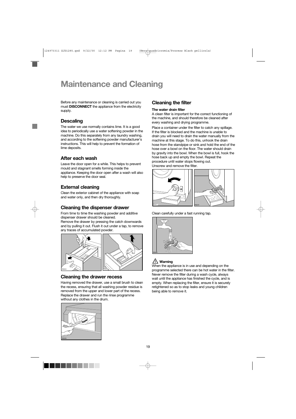 Maintenance and cleaning, Cleaning the filter, Descaling | After each wash, External cleaning, Cleaning the dispenser drawer, Cleaning the drawer recess | Zanussi ZJD 1285 User Manual | Page 19 / 33