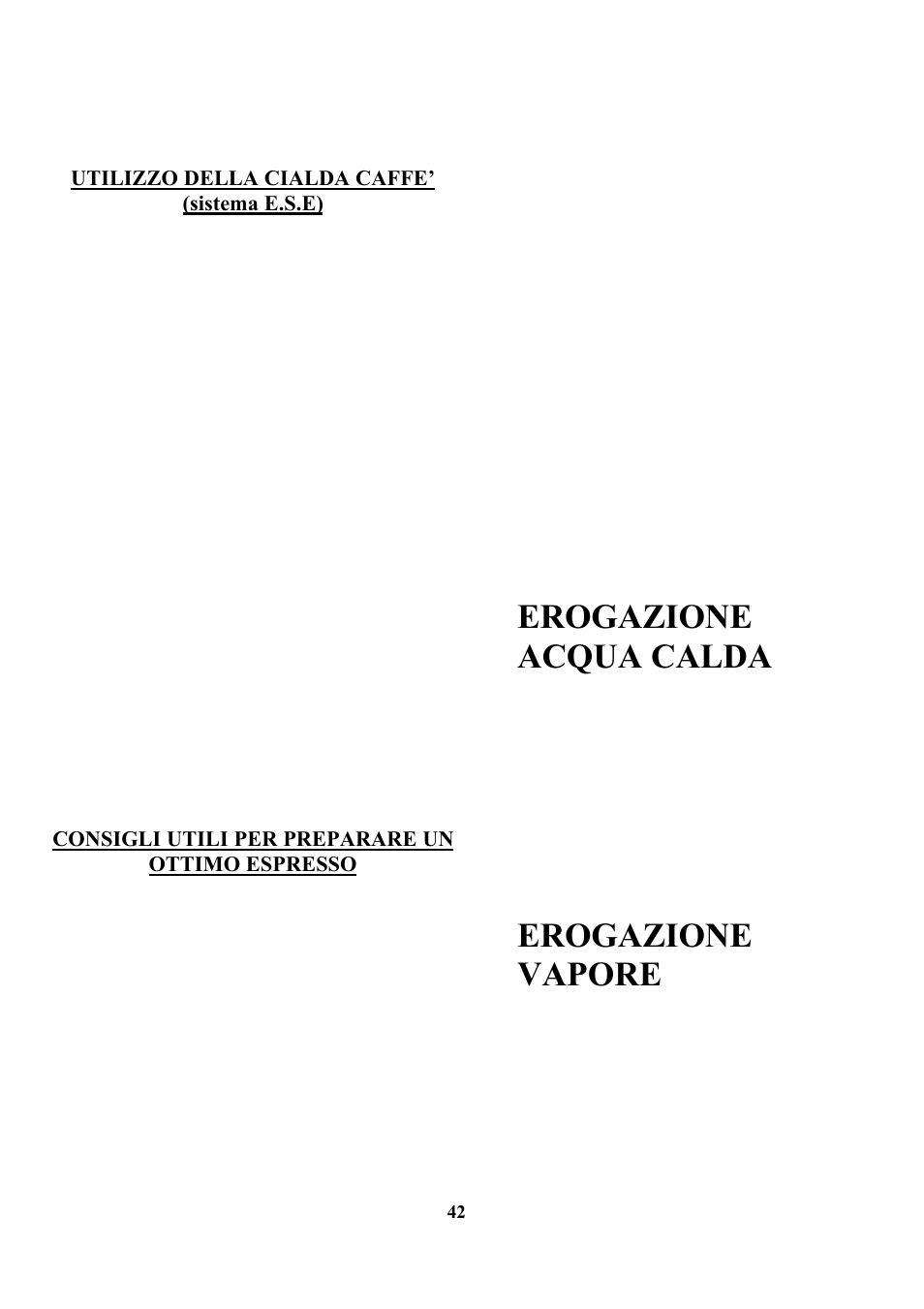 Erogazione acqua calda, Erogazione vapore | Zanussi ZCOF 637 X User Manual | Page 44 / 103