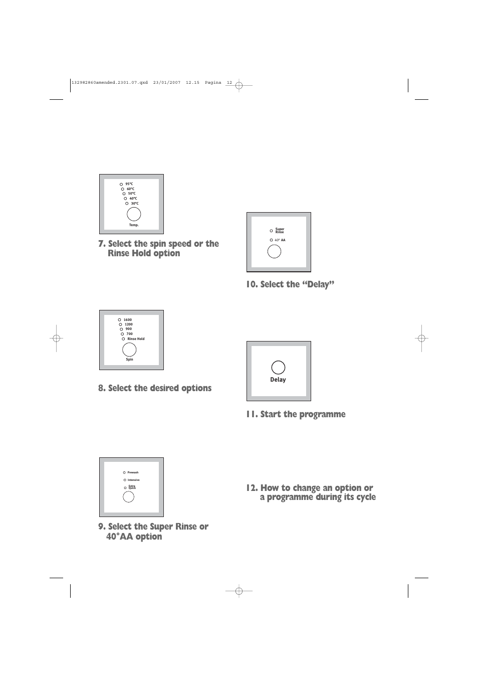 Select the spin speed or the rinse hold option, Select the desired options, Select the super rinse or 40°aa option | Select the “delay, Start the programme | Zanussi U29428 ZWF 1637 W User Manual | Page 12 / 28