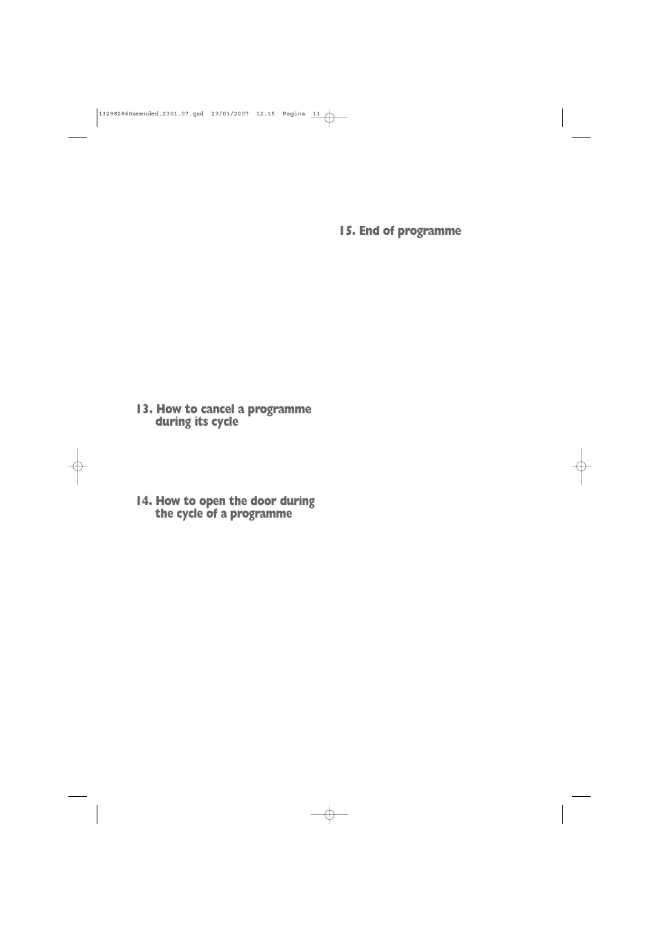 How to cancel a programme during its cycle, End of programme | Zanussi U29428 ZWF 1637 W User Manual | Page 13 / 28