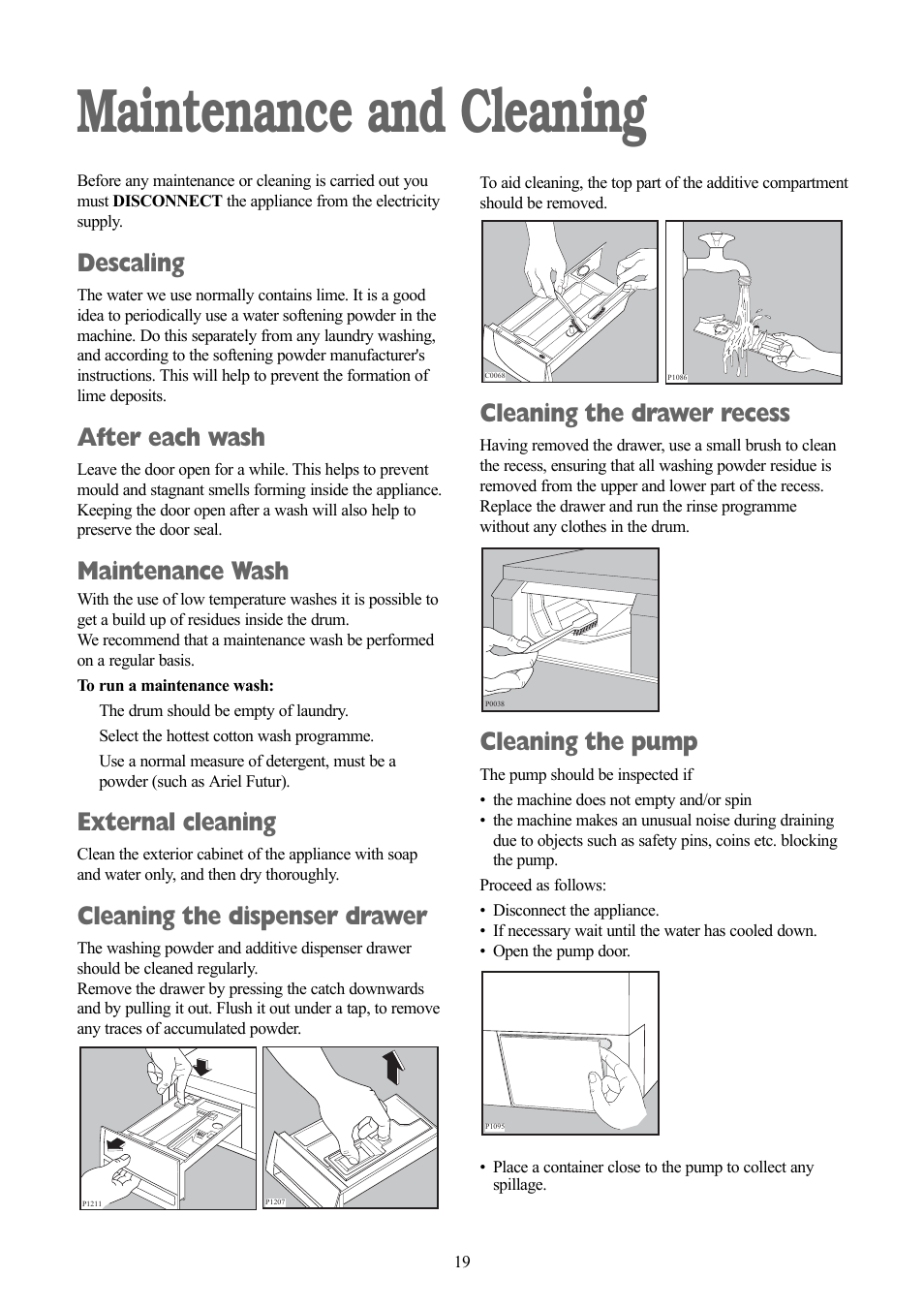 Maintenance and cleaning, Descaling, After each wash | Maintenance wash, External cleaning, Cleaning the dispenser drawer, Cleaning the drawer recess, Cleaning the pump | Zanussi ZWD 1681 W User Manual | Page 19 / 29