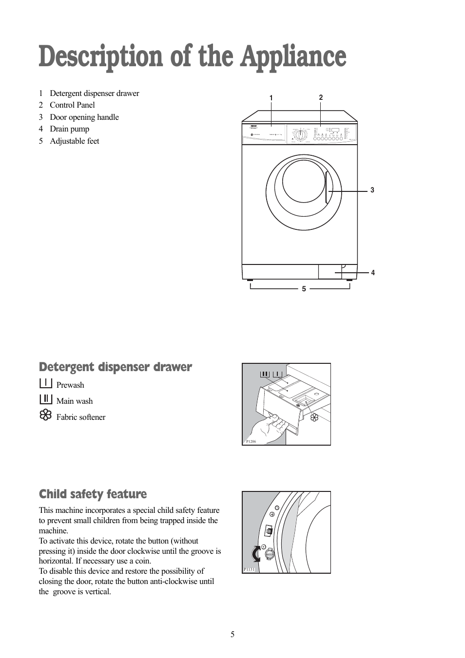 Description of the appliance, Detergent dispenser drawer, Child safety feature | Zanussi ZWD 1681 W User Manual | Page 5 / 29