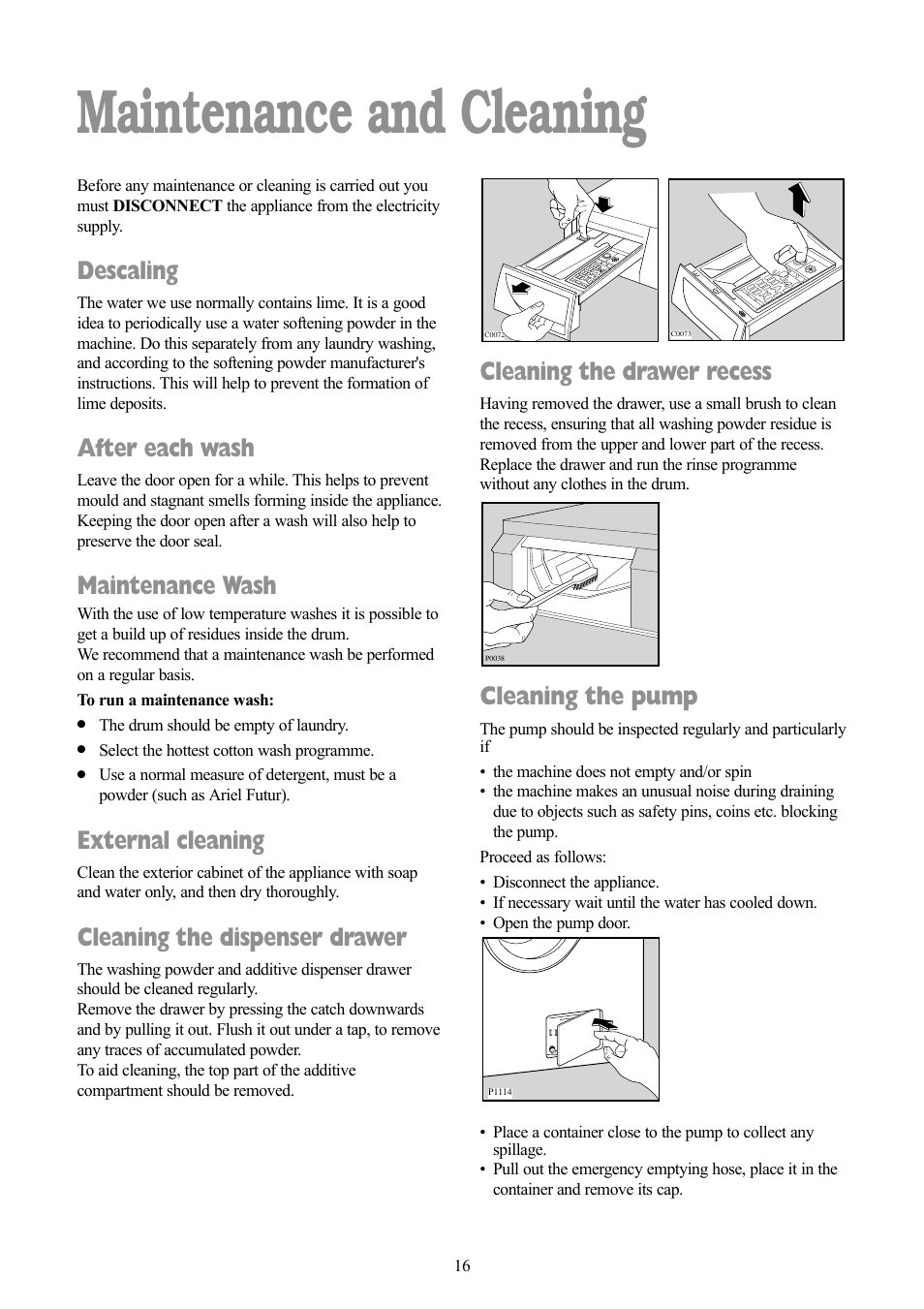 Maintenance and cleaning, Descaling, After each wash | Maintenance wash, External cleaning, Cleaning the dispenser drawer, Cleaning the drawer recess, Cleaning the pump | Zanussi F1003 W User Manual | Page 16 / 28