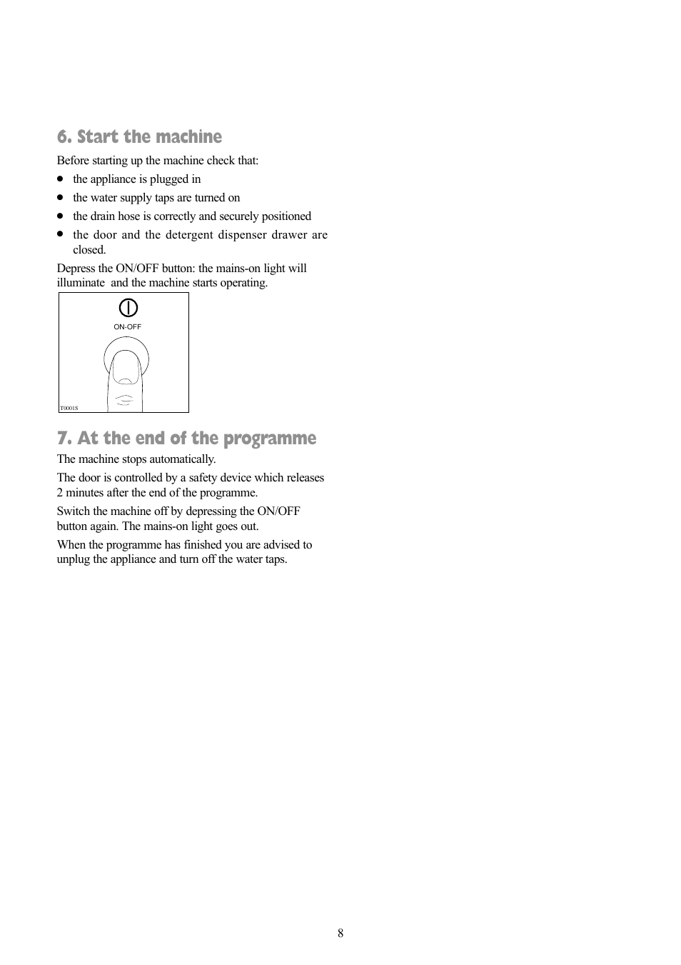 Start the machine, At the end of the programme | Zanussi F1003 W User Manual | Page 8 / 28