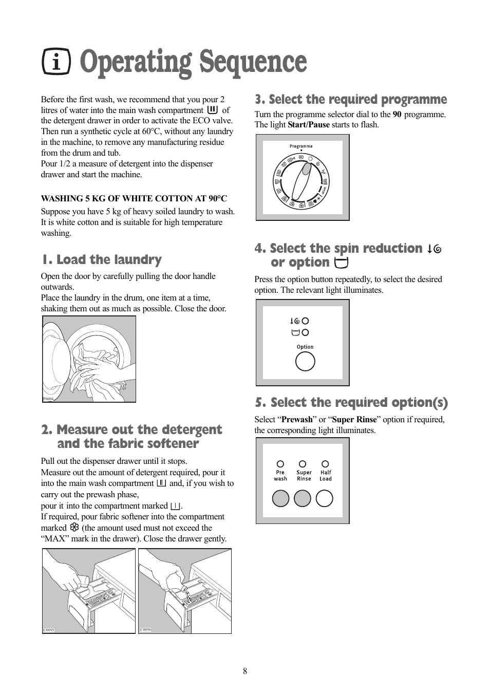 Operating sequence, Load the laundry, Measure out the detergent and the fabric softener | Select the required programme, Select the spin reduction or option, Select the required option(s) | Zanussi ZWF 1415W User Manual | Page 8 / 27