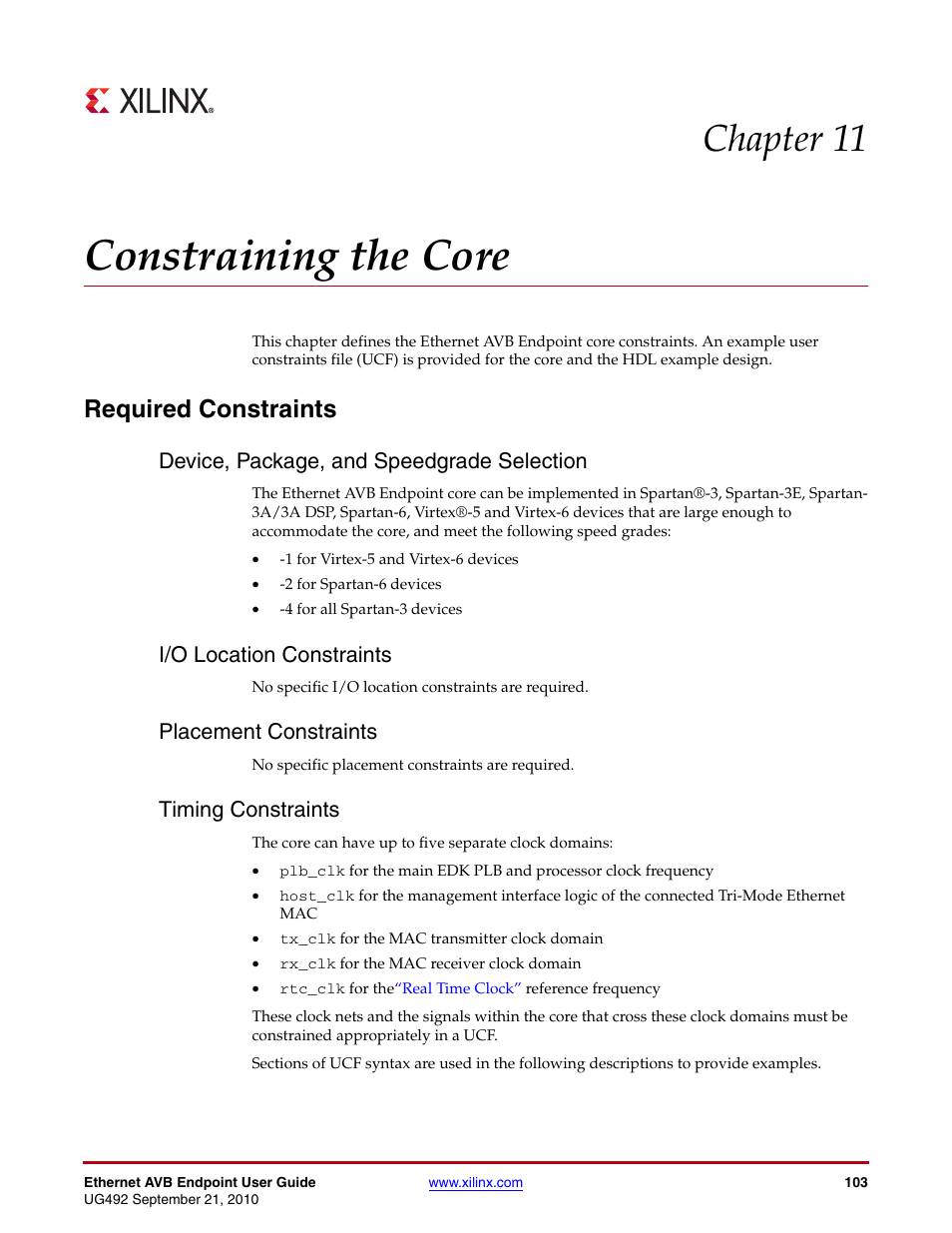 Constraining the core, Required constraints, Device, package, and speedgrade selection | I/o location constraints, Placement constraints, Timing constraints, Chapter 11: constraining the core, Chapter 11, “constraining the core, Chapter 11 | Xilinx IP Ethernet AVB Endpoint v2.4 UG492 User Manual | Page 103 / 172