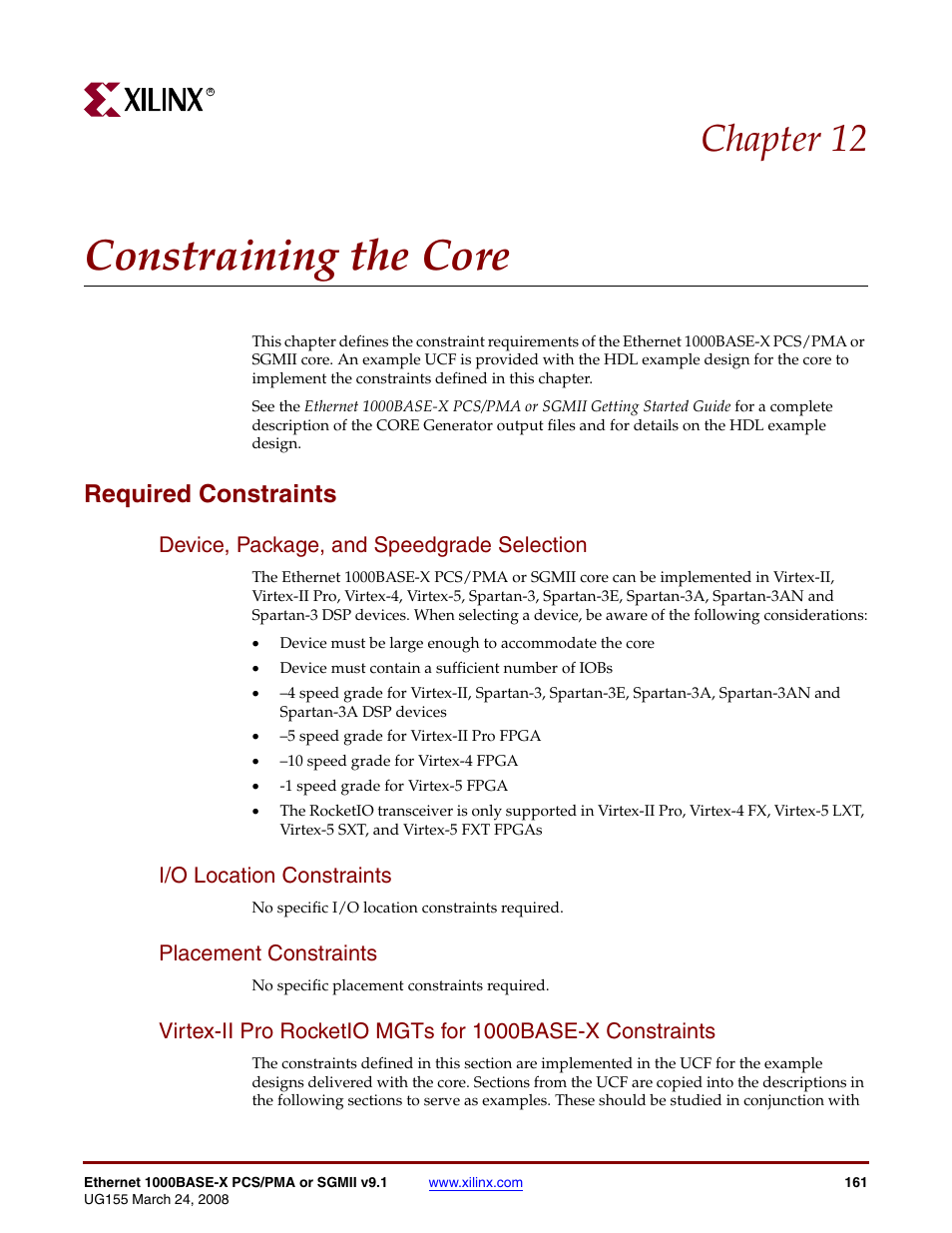 Constraining the core, Required constraints, Device, package, and speedgrade selection | I/o location constraints, Placement constraints, Chapter 12: constraining the core, Chapter 12, “constraining the core, Chapter 12, Virtex-ii pro rocketio mgts for, 1000base-x constraints | Xilinx 1000BASE-X User Manual | Page 161 / 230