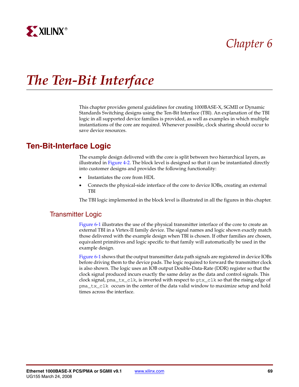 The ten-bit interface, Ten-bit-interface logic, Transmitter logic | Chapter 6: the ten-bit interface, Chapter 6, “the ten-bit interface, Chapter 6, “the ten-bit, Interface, Ten-bit-interface logic” in chapter 6, Defau, Chapter 6 | Xilinx 1000BASE-X User Manual | Page 69 / 230