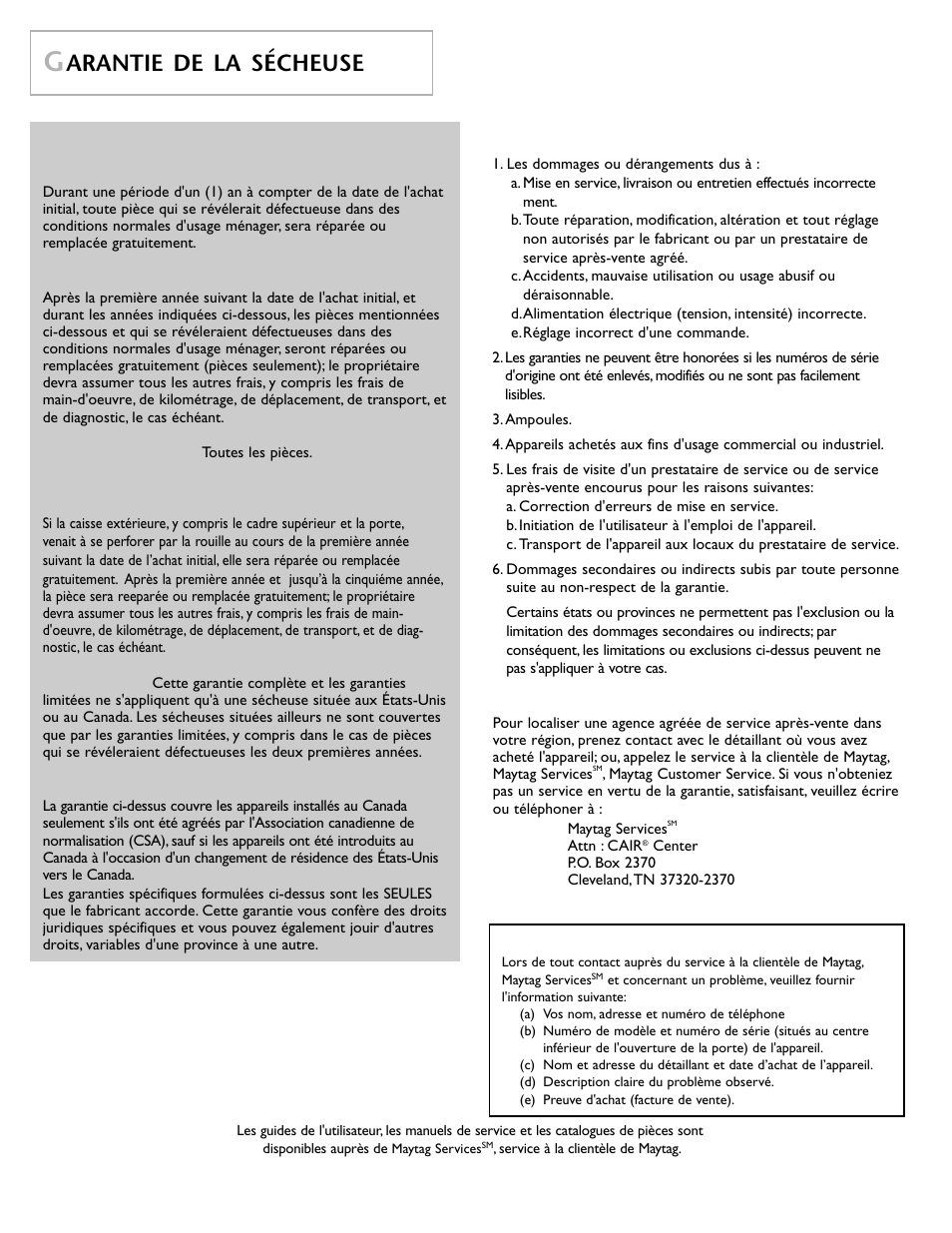 Arantie de la sécheuse, Service en vertu de la garantie, Ne sont pas couverts par cette garantie | Maytage Neptune Dryer MD55 User Manual | Page 24 / 36