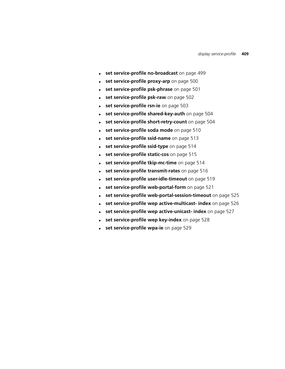 Set service-profile no-broadcast on page 499, Set service-profile proxy-arp on page 500, Set service-profile psk-phrase on page 501 | Set service-profile psk-raw on page 502, Set service-profile rsn-ie on page 503, Set service-profile shared-key-auth on page 504, Set service-profile short-retry-count on page 504, Set service-profile soda mode on page 510, Set service-profile ssid-name on page 513, Set service-profile ssid-type on page 514 | 3Com WXR100 3CRWXR10095A User Manual | Page 409 / 800