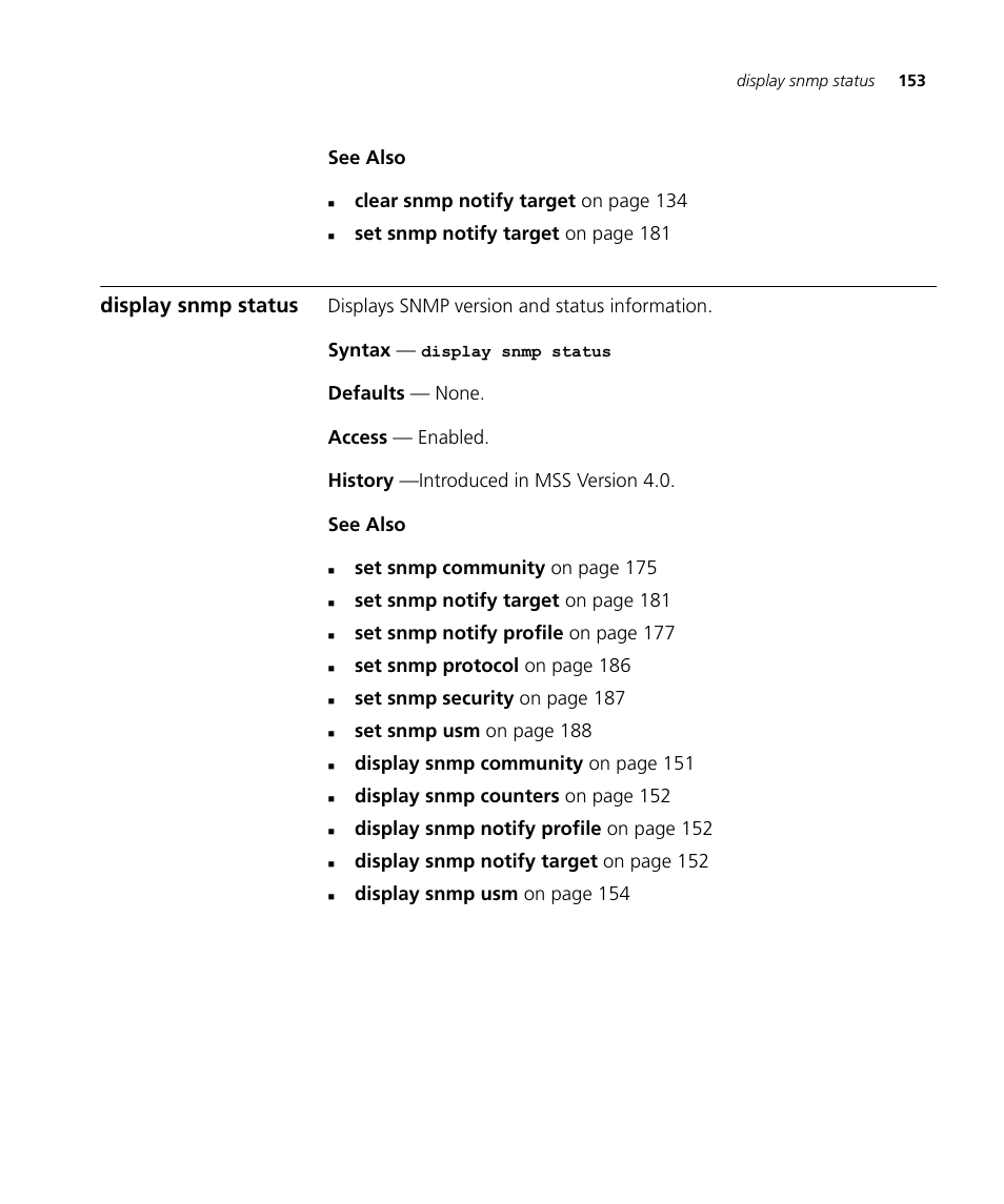 Display snmp status, See also, Clear snmp notify target on page 134 | Set snmp notify target on page 181, Set snmp community on page 175, Set snmp notify profile on page 177, Set snmp protocol on page 186, Set snmp security on page 187, Set snmp usm on page 188, Display snmp community on page 151 | 3Com Wireless LAN WX1200 User Manual | Page 153 / 646