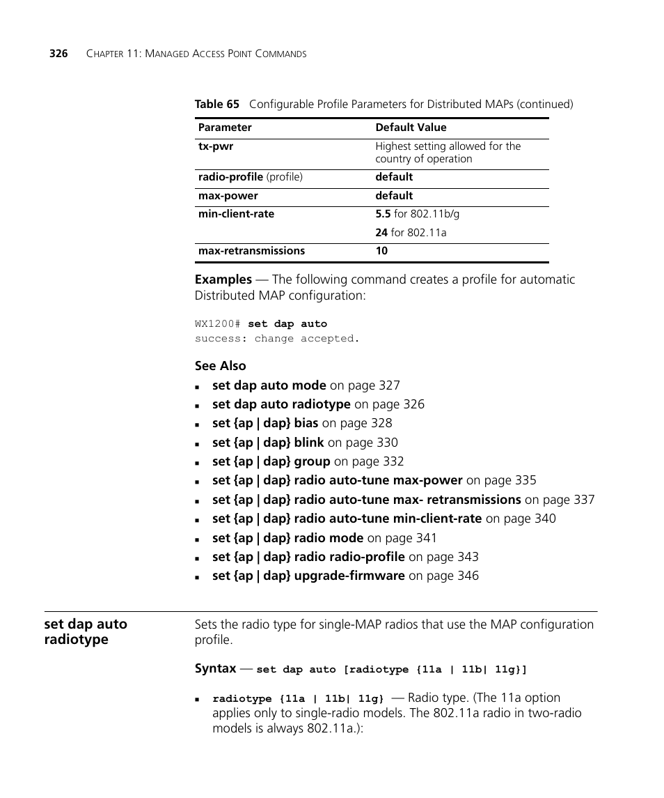 Set dap auto radiotype, See also, Set dap auto mode on page 327 | Set dap auto radiotype on page 326, Set {ap | dap} bias on page 328, Set {ap | dap} blink on page 330, Set {ap | dap} group on page 332, Set {ap | dap} radio mode on page 341, Set {ap | dap} radio radio-profile on page 343, Set {ap | dap} upgrade-firmware on page 346 | 3Com Wireless LAN WX1200 User Manual | Page 326 / 646