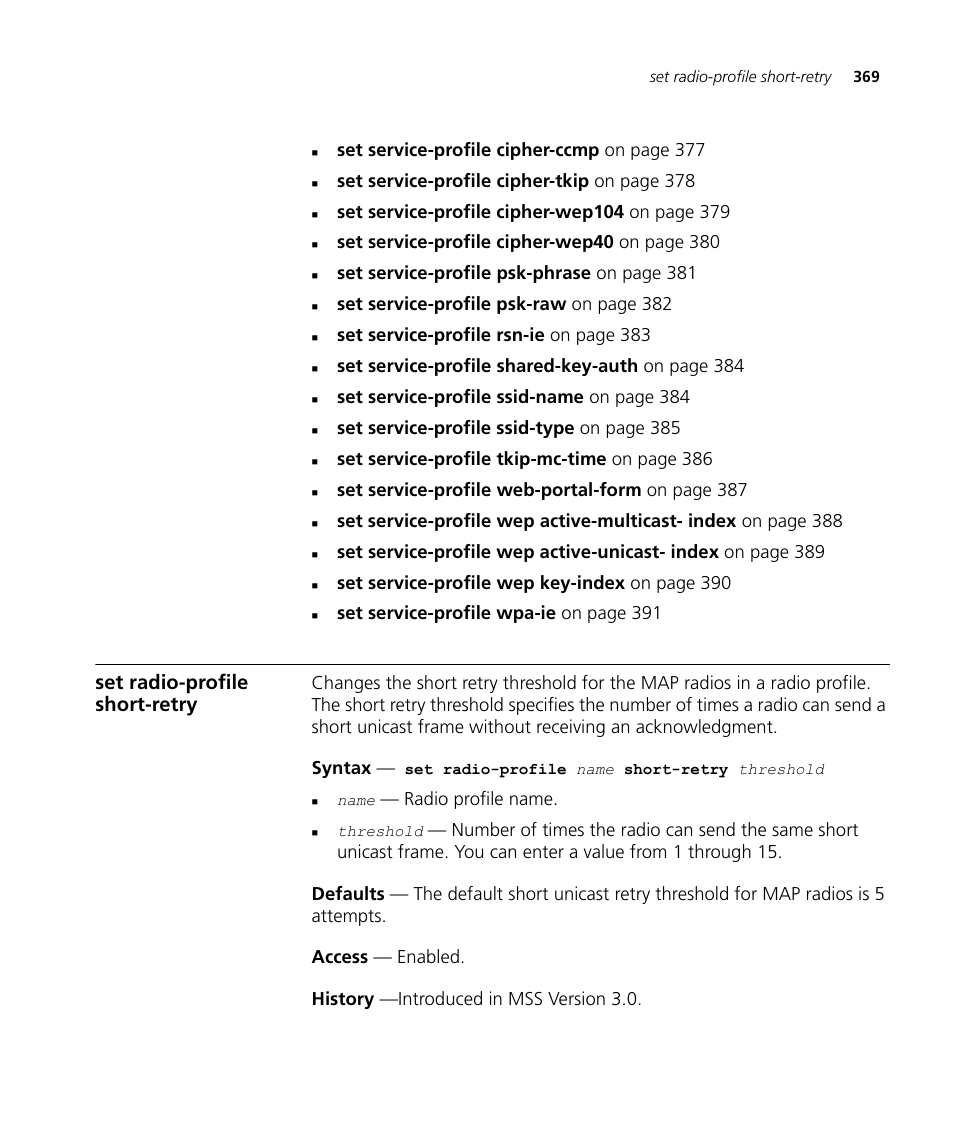 Set radio-profile short-retry, Set service-profile cipher-ccmp on page 377, Set service-profile cipher-tkip on page 378 | Set service-profile psk-phrase on page 381, Set service-profile psk-raw on page 382, Set service-profile rsn-ie on page 383, Set service-profile shared-key-auth on page 384, Set service-profile ssid-name on page 384, Set service-profile ssid-type on page 385, Set service-profile tkip-mc-time on page 386 | 3Com Wireless LAN WX1200 User Manual | Page 369 / 646