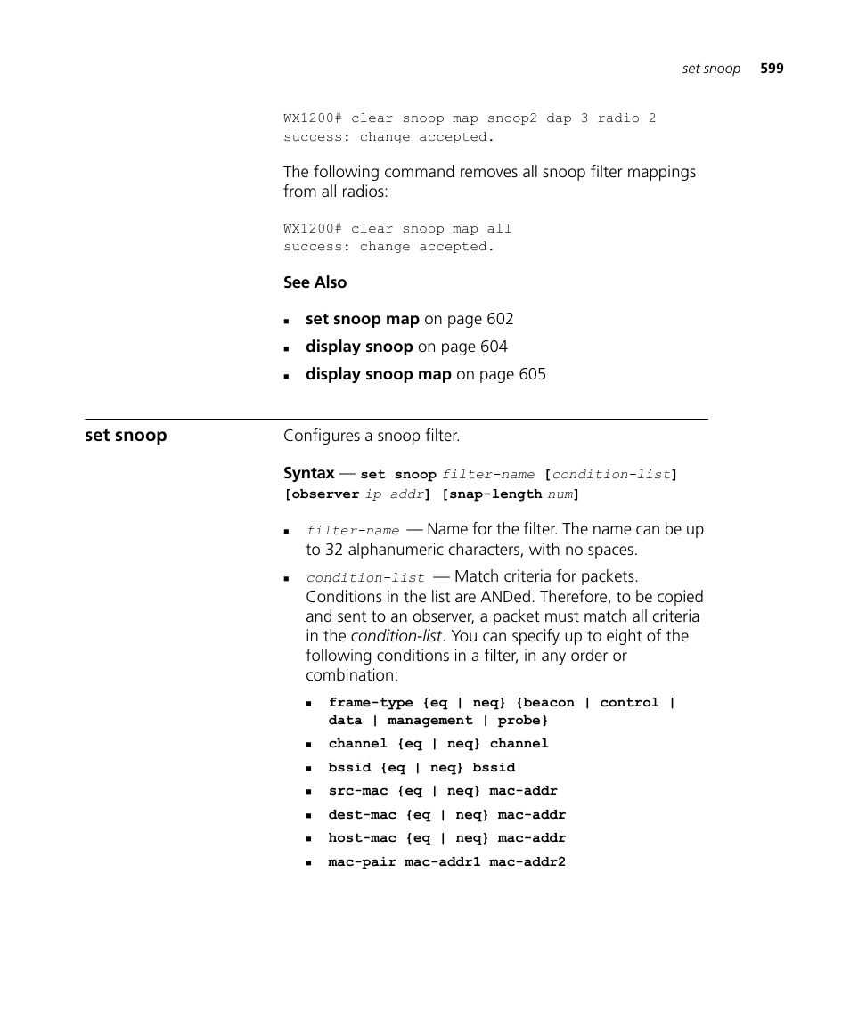 Set snoop, See also, Set snoop map on page 602 | Display snoop on page 604, Display snoop map on page 605, Configures a snoop filter. syntax | 3Com Wireless LAN WX1200 User Manual | Page 599 / 646