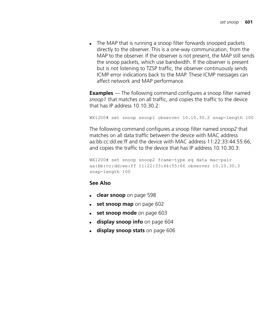 See also, Clear snoop on page 598, Set snoop map on page 602 | Set snoop mode on page 603, Display snoop info on page 604, Display snoop stats on page 606 | 3Com Wireless LAN WX1200 User Manual | Page 601 / 646