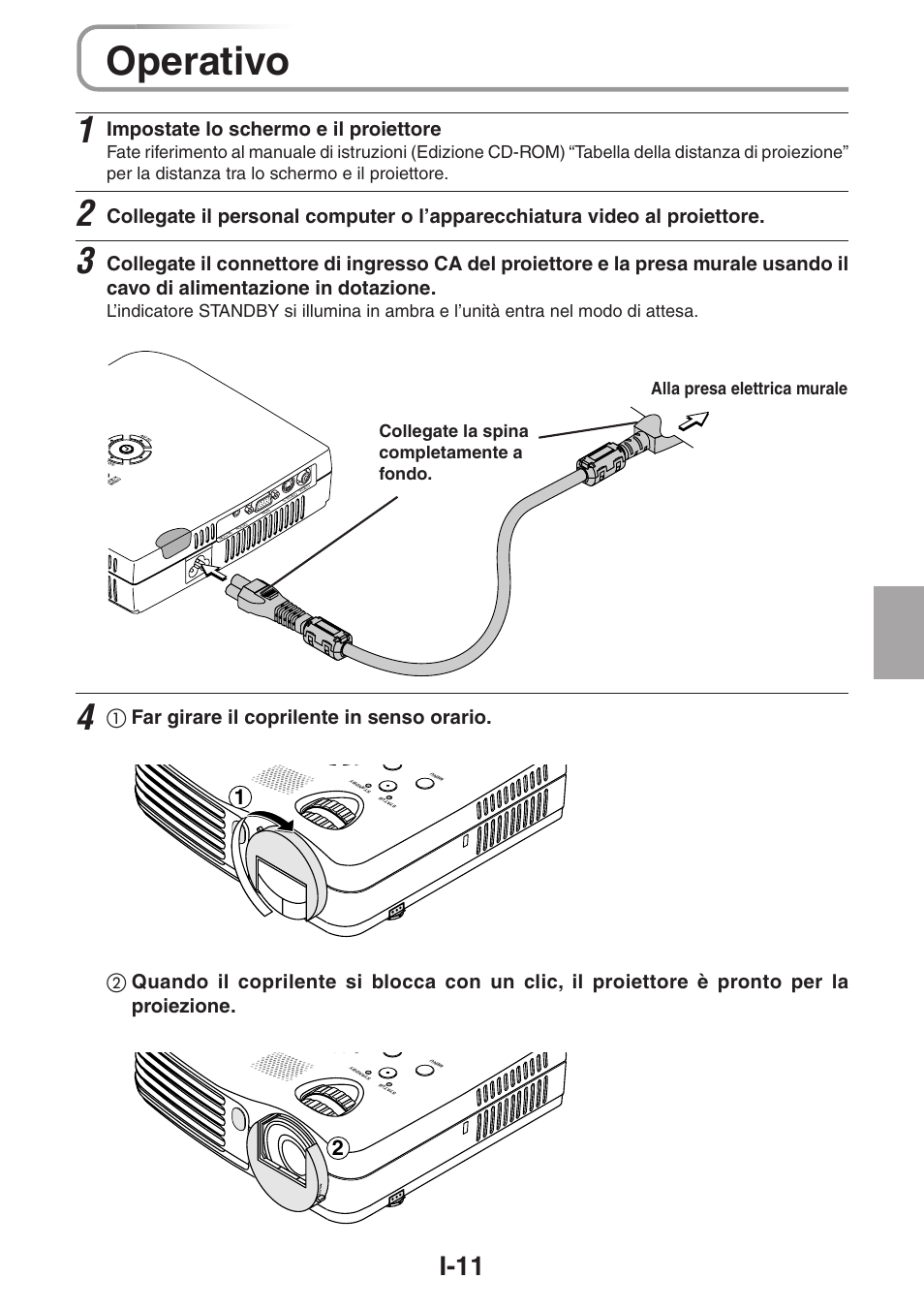 Operativo, I-11, Impostate lo schermo e il proiettore | ቢ far girare il coprilente in senso orario, Alla presa elettrica murale, Collegate la spina completamente a fondo | 3M PX5 User Manual | Page 68 / 95