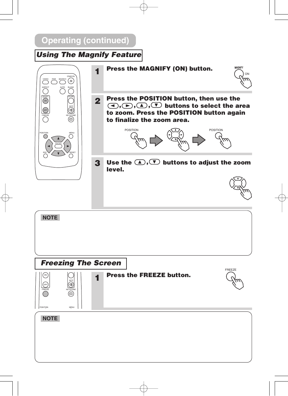Using the magnify feature, Freezing the screen, Magnify on/off | Freeze button, Operating (continued), Using the magnify feature freezing the screen, Press the magnify (on) button, Use the , buttons to adjust the zoom level, Press the freeze button, The projector enters magnify mode | 3M H10 User Manual | Page 20 / 45