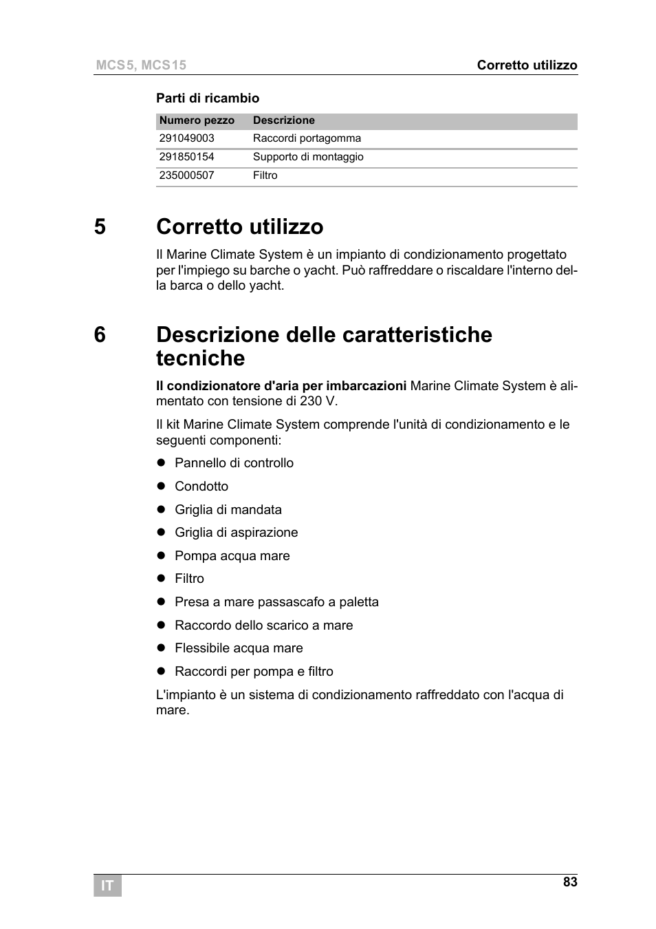 5corretto utilizzo, 6descrizione delle caratteristiche tecniche | Dometic MCS15 User Manual | Page 83 / 266