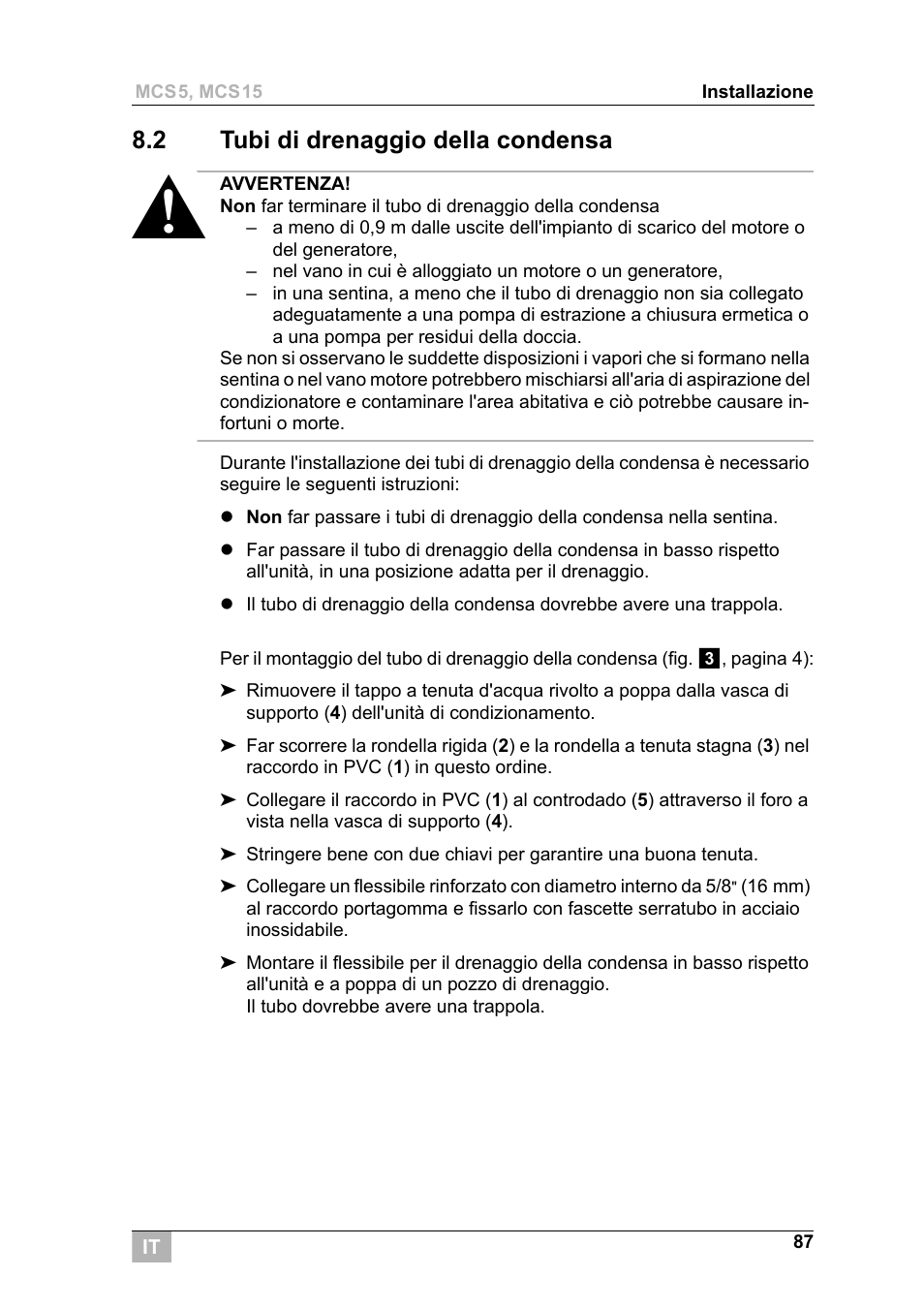 2 tubi di drenaggio della condensa | Dometic MCS15 User Manual | Page 87 / 266