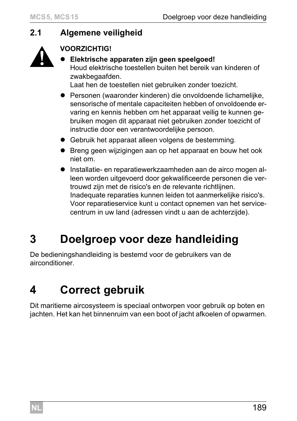 3doelgroep voor deze handleiding, 4correct gebruik | Dometic MCS15 User Manual | Page 189 / 412