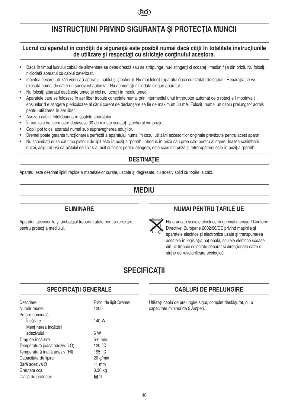 Specificat¸ii, Destinat¸ie, Eliminare | Numai pentru t¸a˘rile ue, Specificat¸ii generale, Cabluri de prelungire | Dremel Клеевой пистолет DREMEL User Manual | Page 40 / 50