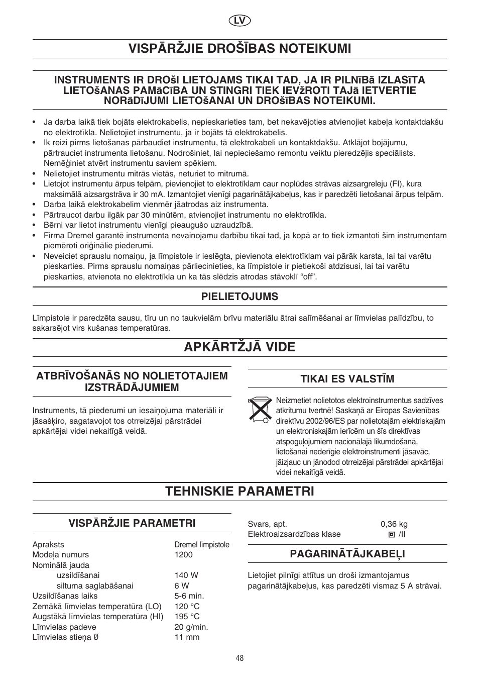 Tehniskie parametri, Pielietojums, Atbr±vo·anås no nolietotajiem izstrådåjumiem | Tikai es valst±m, Vispårîjie parametri, Pagarinåtåjkabeπi | Dremel Клеевой пистолет DREMEL User Manual | Page 48 / 50