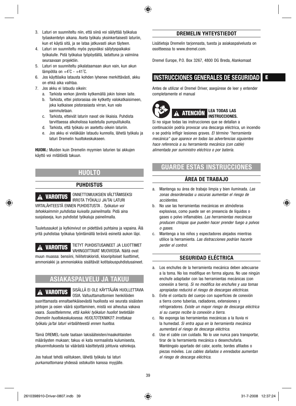 Huolto, Asiakaspalvelu ja takuu, Instrucciones generales de seguridad | Guarde estas instrucciones, Varoitus, Atención | Dremel Шуруповёрт DREMEL Driver User Manual | Page 39 / 108