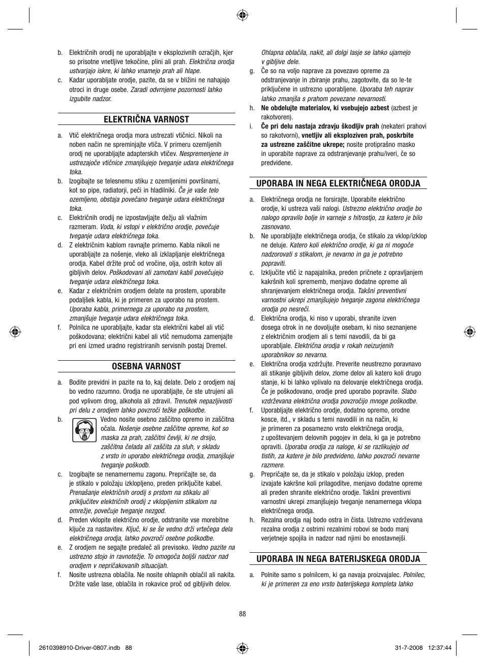 Električna varnost, Osebna varnost, Uporaba in nega električnega orodja | Uporaba in nega baterijskega orodja | Dremel Шуруповёрт DREMEL Driver User Manual | Page 88 / 108