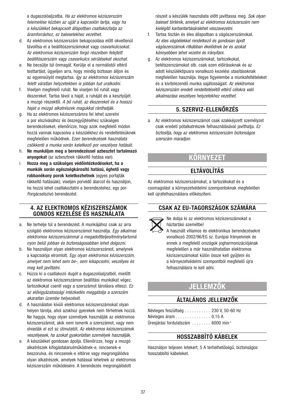 Környezet, Jellemzők, Szerviz-ellenőrzés | Eltávolítás, Csak az eu-tagországok számára, Általános jellemzők, Hosszabbító kábelek | Dremel Гравёр DREMEL User Manual | Page 37 / 60