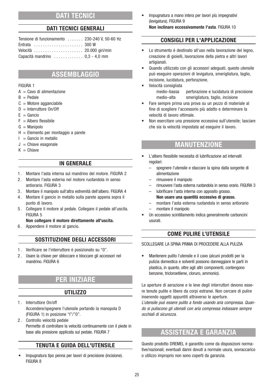 Dati tecnici, Assemblaggio, Per iniziare | Manutenzione, Assistenza e garanzia, Dati tecnici generali, Sostituzione degli accessori, Utilizzo, Tenuta e guida dell'utensile, Consigli per l'applicazione | Dremel Fortiflex User Manual | Page 25 / 132