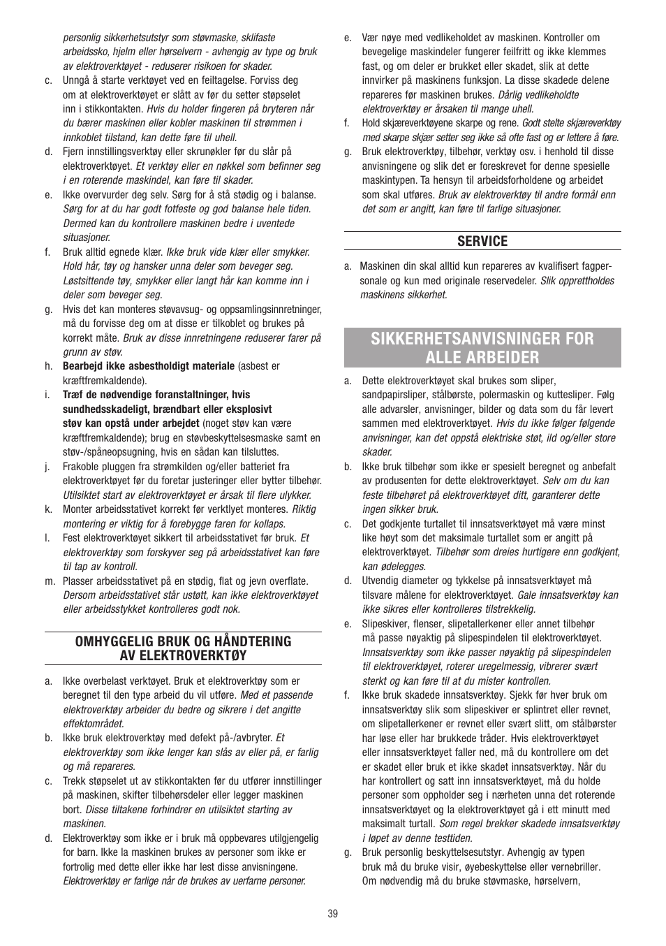 Sikkerhetsanvisninger for alle arbeider, Omhyggelig bruk og håndtering av elektroverktøy, Service | Dremel Fortiflex User Manual | Page 39 / 132
