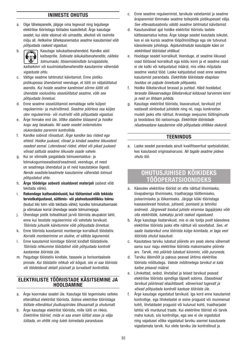 Ohutusjuhised kõikideks tööoperatsioonideks, Inimeste ohutus, Elektriliste tööriistade käsitsemine ja hooldamine | Teenindus | Dremel Fortiflex User Manual | Page 93 / 132