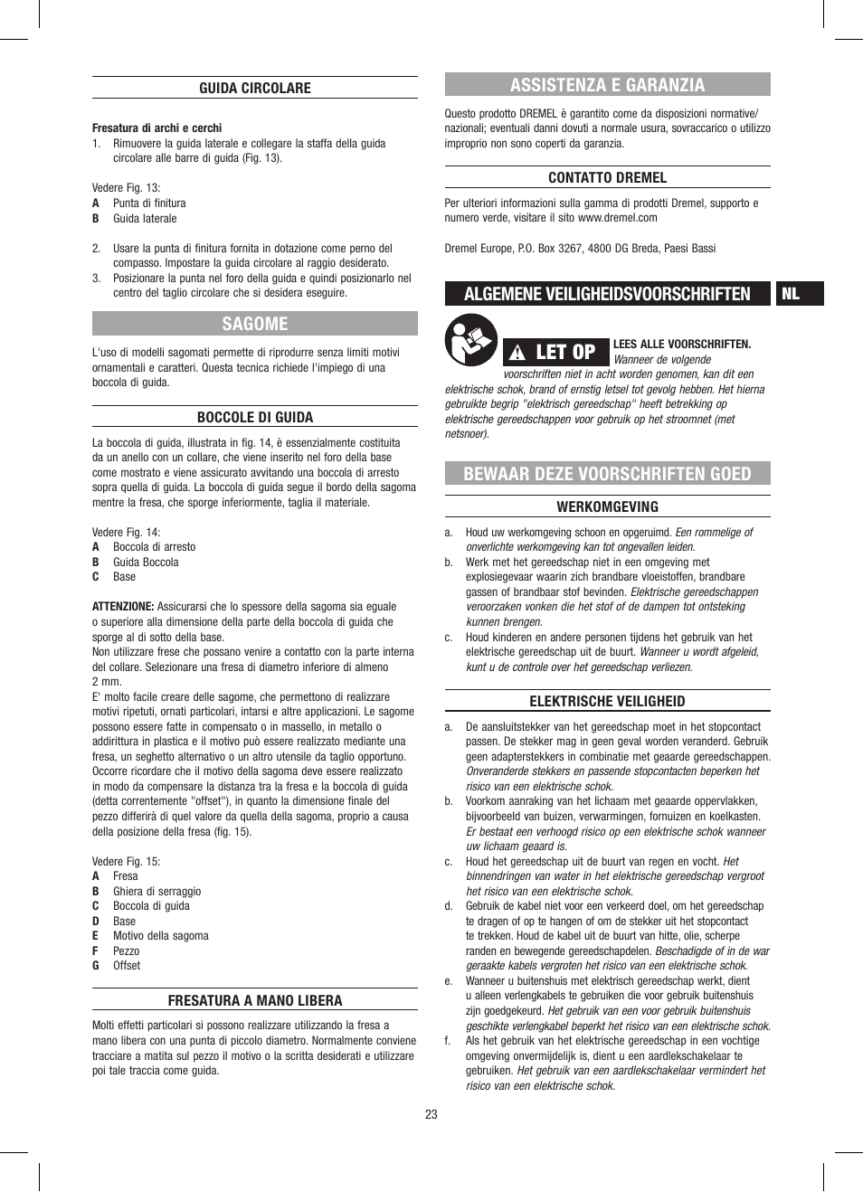 Let op, Sagome, Assistenza e garanzia | Algemene veiligheidsvoorschriften, Bewaar deze voorschriften goed | Dremel Приставка для фрезерования User Manual | Page 23 / 120