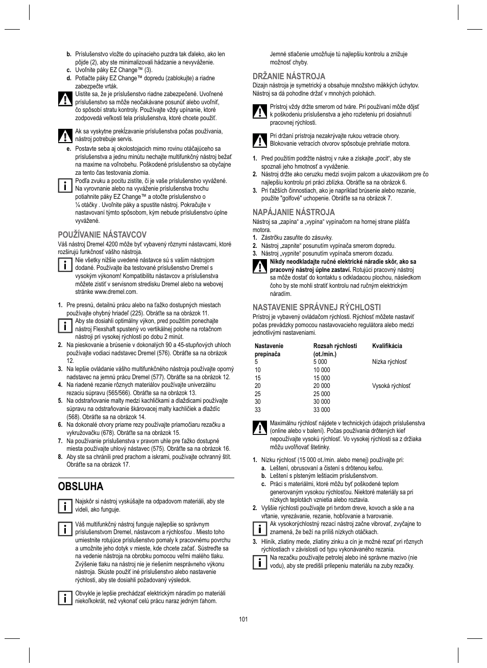 Obsluha, Používanie nástavcov, Držanie nástroja | Napájanie nástroja, Nastavenie správnej rýchlosti | Dremel 4200 User Manual | Page 101 / 112
