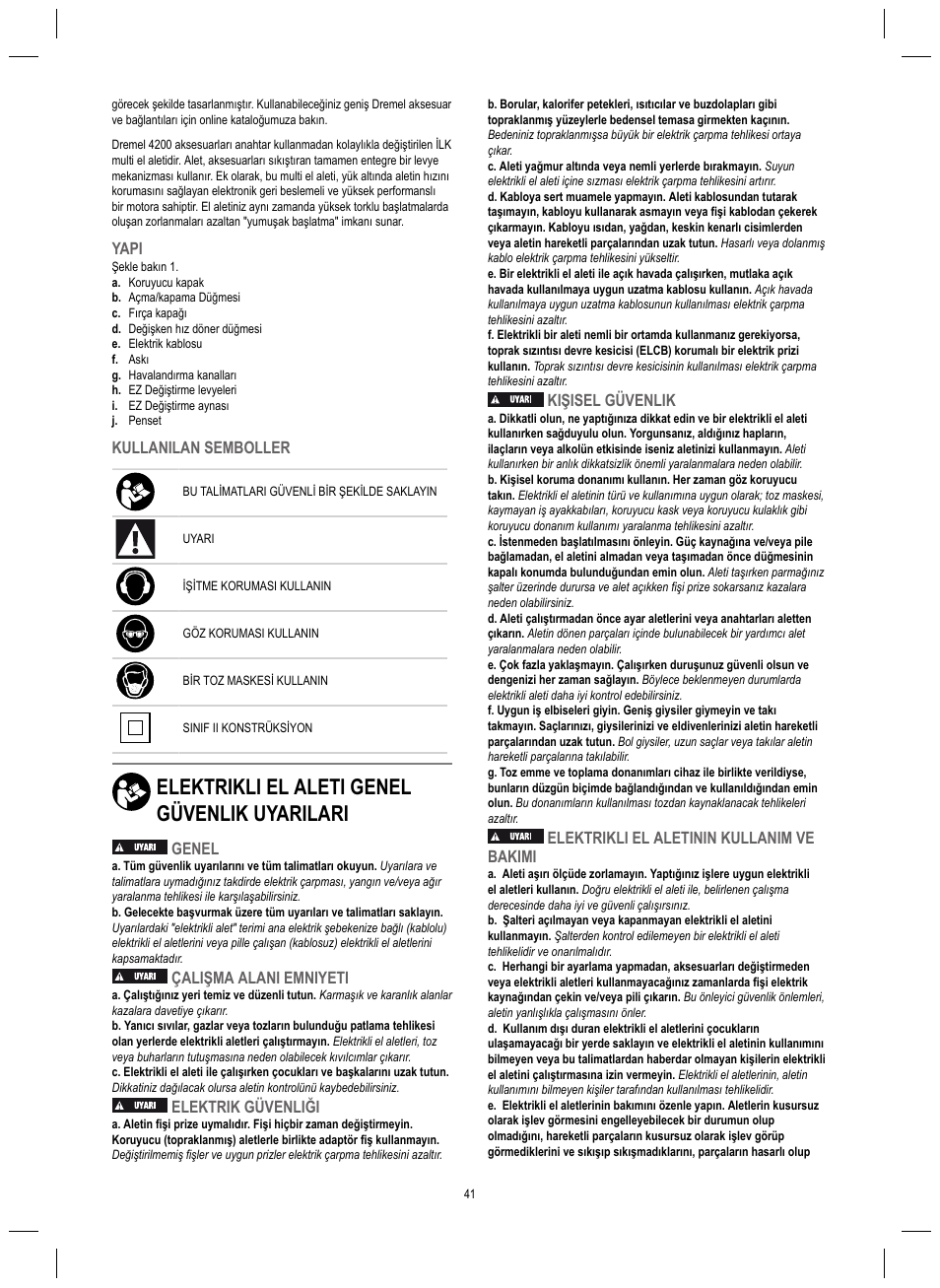 Elektrikli el aleti genel güvenlik uyarilari, Yapi, Kullanilan semboller | Genel, Çalişma alani emniyeti, Elektrik güvenliği, Kişisel güvenlik, Elektrikli el aletinin kullanim ve bakimi | Dremel 4200 User Manual | Page 41 / 112