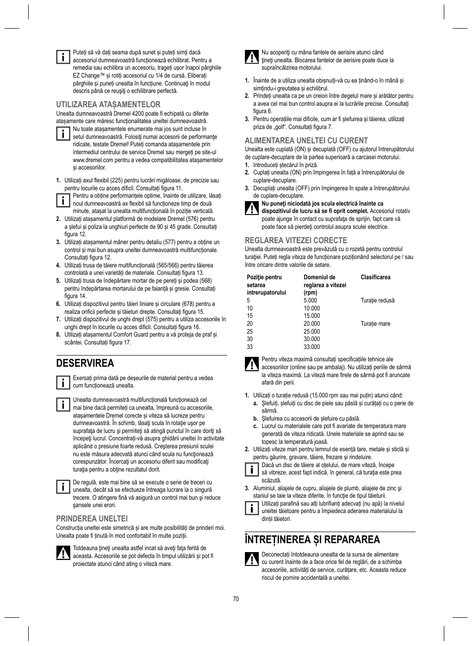 Deservirea, Întreținerea și repararea, Utilizarea atașamentelor | Prinderea uneltei, Alimentarea uneltei cu curent, Reglarea vitezei corecte | Dremel 4200 User Manual | Page 70 / 112