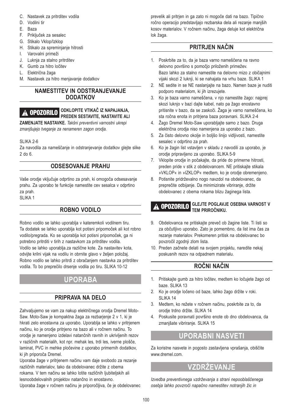 Uporaba, Uporabni nasveti, Vzdrževanje | Opozorilo, Namestitev in odstranjevanje dodatkov, Odsesovanje prahu, Robno vodilo, Priprava na delo, Pritrjen način, Ročni način | Dremel Moto-Saw User Manual | Page 100 / 132